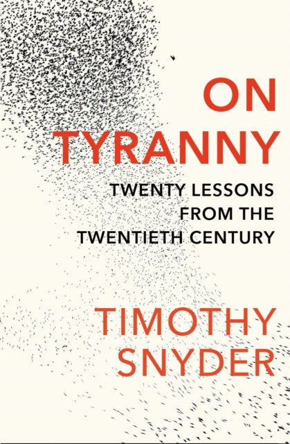 On Tyranny : Twenty Lessons from the Twentieth Century - 9781847924889