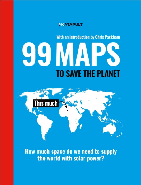 99 Maps to Save the Planet : With an introduction by Chris Packham - 9781847926500