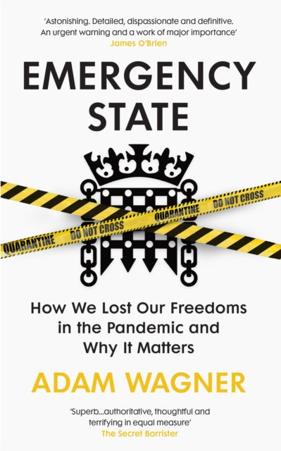 Emergency State : How We Lost Our Freedoms in the Pandemic and Why it Matters - 9781847927460