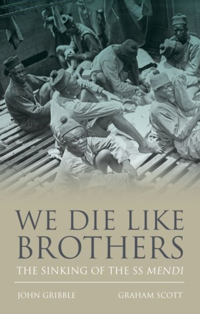 We Die Like Brothers : The sinking of the SS Mendi - 9781848023697