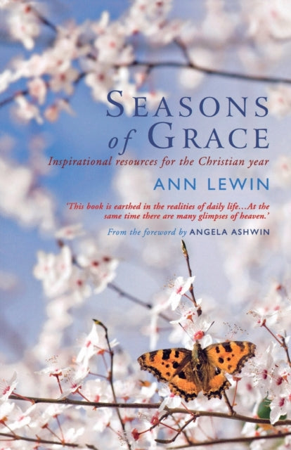 Seasons of Grace : Inspirational Resources for the Christian Year - 9781848250901