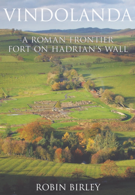 Vindolanda : Everyday Life on Rome's Northern Frontier - 9781848682108