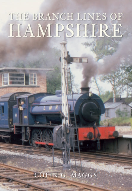 The Branch Lines of Hampshire - 9781848683433