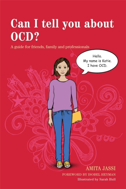 Can I tell you about OCD? : A guide for friends, family and professionals - 9781849053815