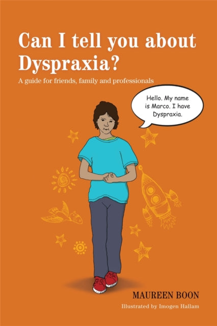 Can I tell you about Dyspraxia? : A guide for friends, family and professionals - 9781849054478