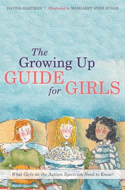 The Growing Up Guide for Girls : What Girls on the Autism Spectrum Need to Know! - 9781849055741