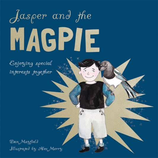 Jasper and the Magpie : Enjoying Special Interests Together-9781849055796