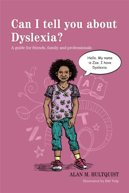 Can I tell you about Dyslexia? : A guide for friends, family and professionals - 9781849059527