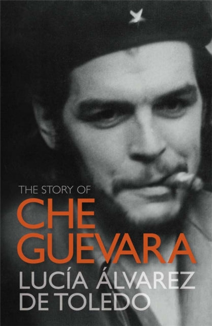 The Story of Che Guevara - 9781849160407