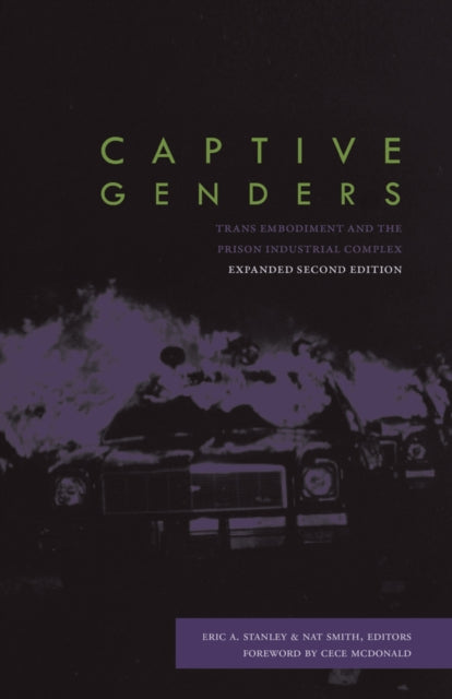 Captive Genders : Trans Embodiment and the Prison Industrial Complex - Second Edition - 9781849352345