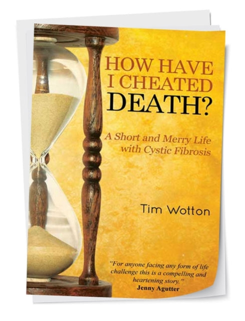 How Have I Cheated Death? A Short and Merry Life with Cystic Fibrosis - 9781849637190