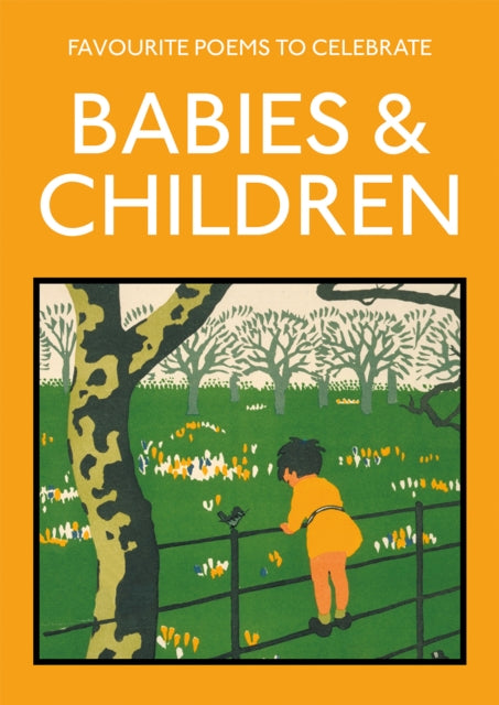 Favourite Poems to Celebrate Babies and Children : poetry to celebrate the child - 9781849945370