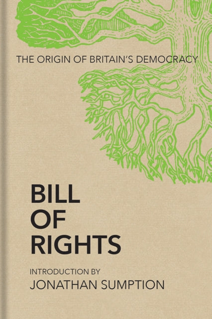 Bill of Rights : The Origin of Britain's Democracy - 9781851246038