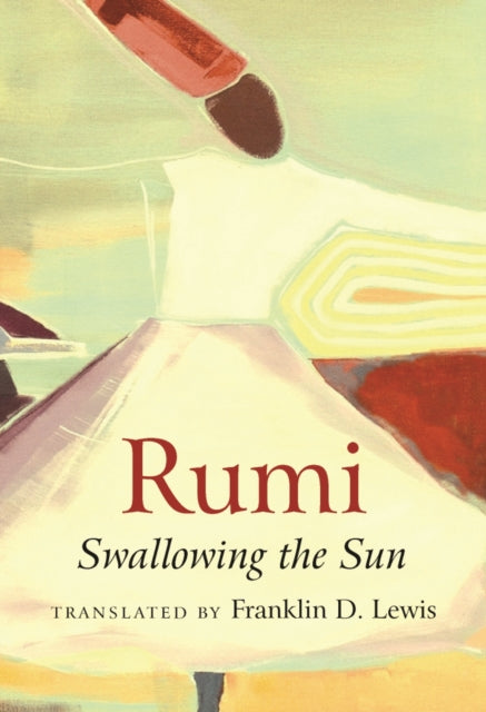 Rumi: Swallowing the Sun - 9781851689712