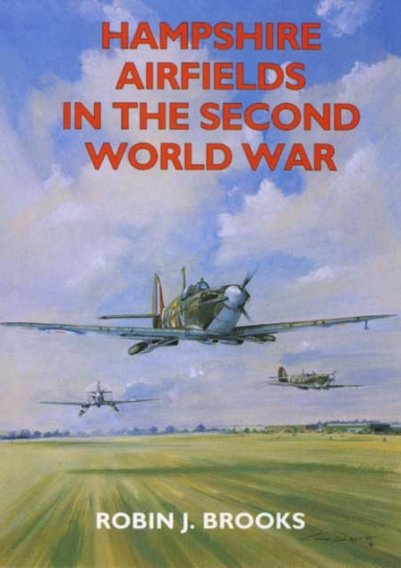 Hampshire Airfields in the Second World War - 9781853064142