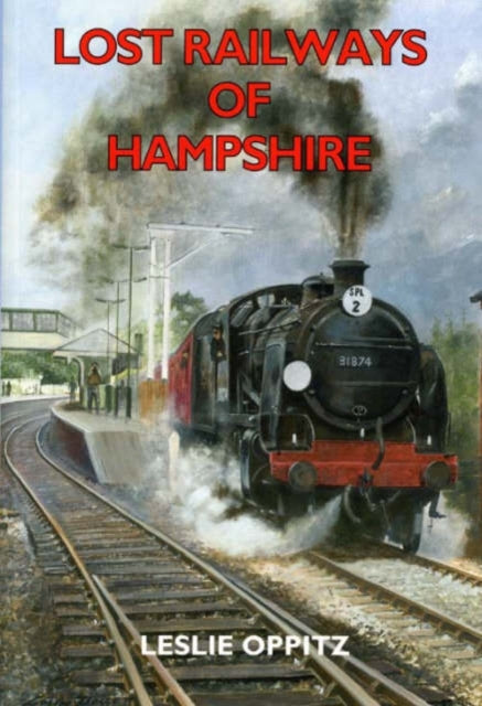 Lost Railways of Hampshire - 9781853066894