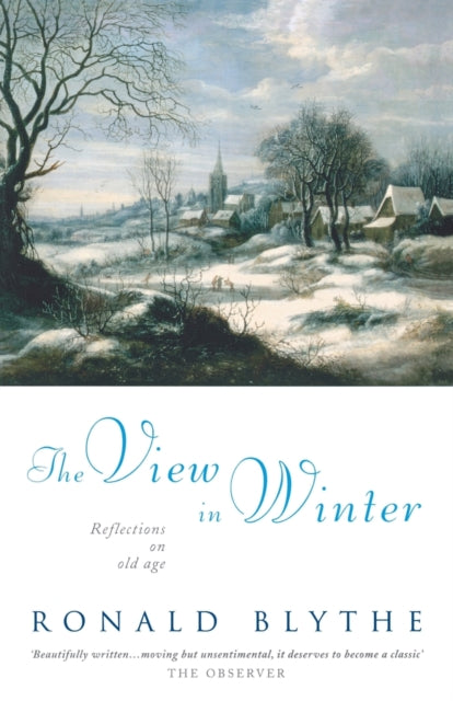 The View in Winter : Reflections on Old Age - 9781853115929