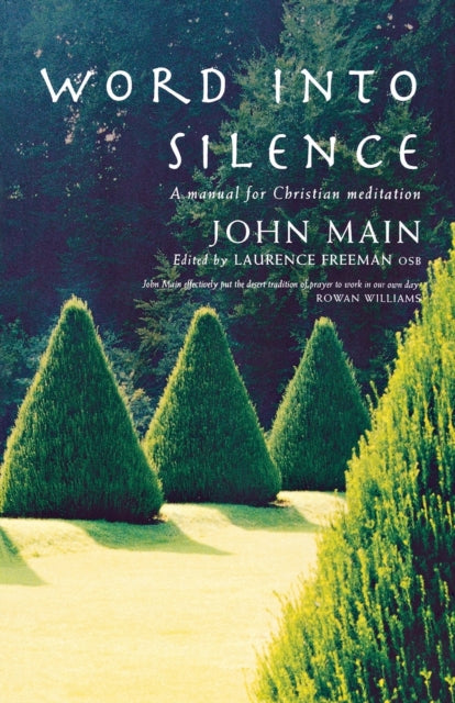 Word into Silence : A Manual for Christian Meditation - 9781853117541