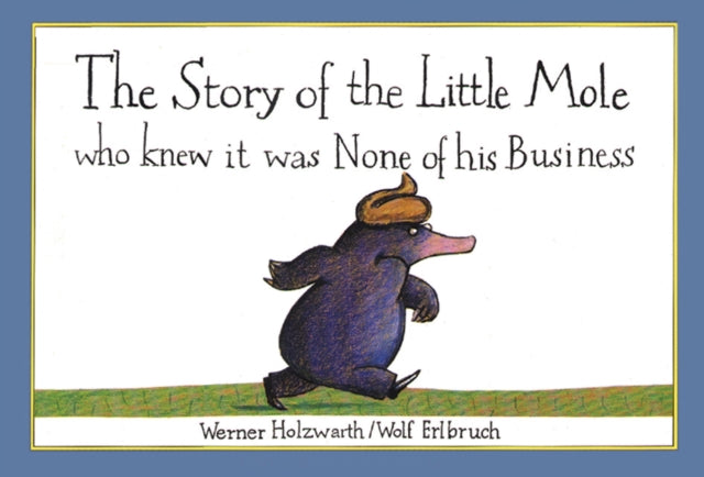 The Story of the Little Mole who knew it was none of his business - 9781856021012