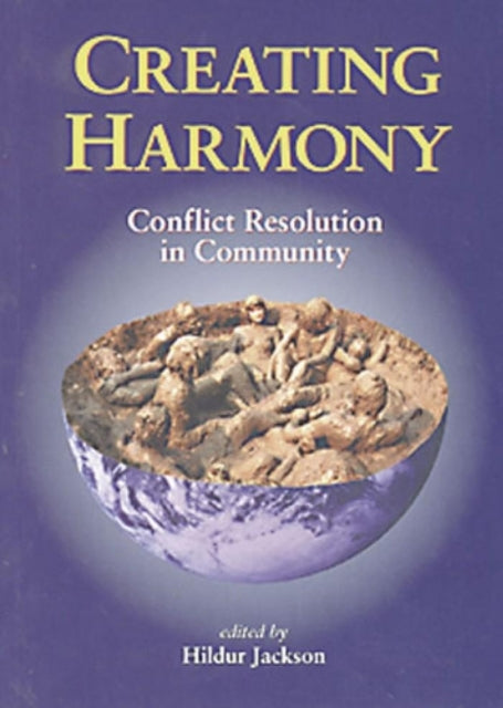 Creating Harmony : Conflict Resolution in Community-9781856230148