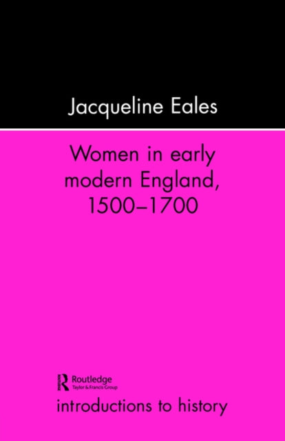Women In Early Modern England, 1500-1700 - 9781857282689