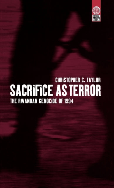 Sacrifice as Terror : The Rwandan Genocide of 1994 - 9781859732731