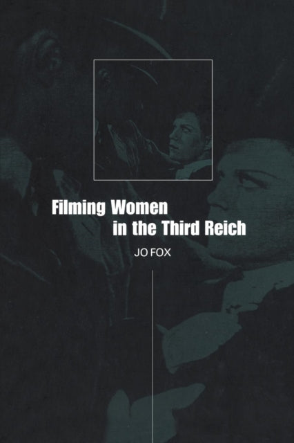 Filming Women in the Third Reich - 9781859733967