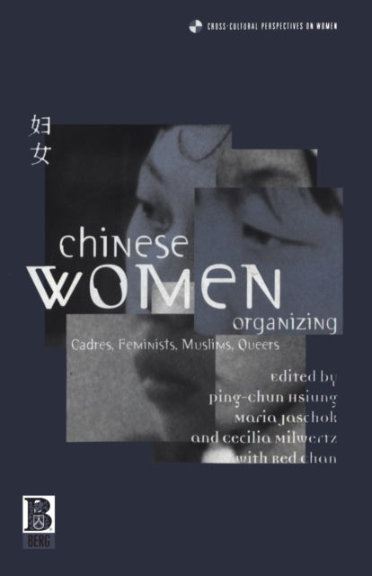 Chinese Women Organizing : Cadres, Feminists, Muslims, Queers - 9781859735411