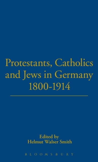 Protestants, Catholics and Jews in Germany, 1800-1914 - 9781859735602