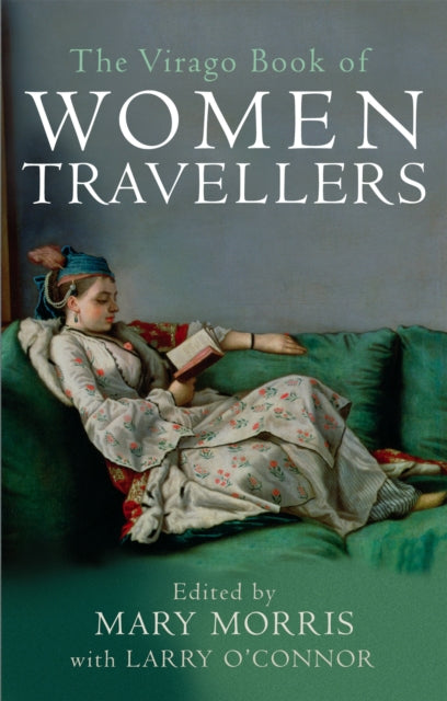 The Virago Book Of Women Travellers. - 9781860492129