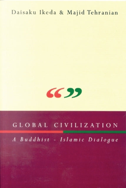 Global Civilization : A Buddhist-Islamic Dialogue - 9781860648106