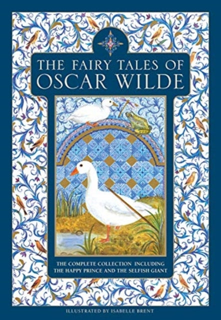 The Fairy Tales of Oscar Wilde : The complete collection including The Happy Prince and The Selfish Giant - 9781861478825