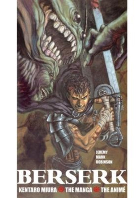 Berserk : Kentaro Miura: The Manga and the Anime - 9781861718426