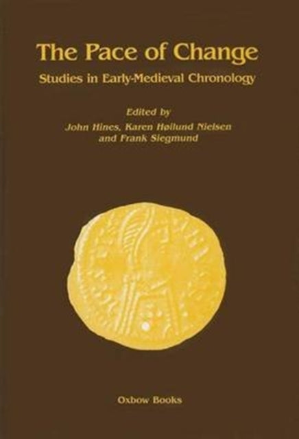 The Pace of Change : Studies in Early Medieval Chronology - 9781900188784