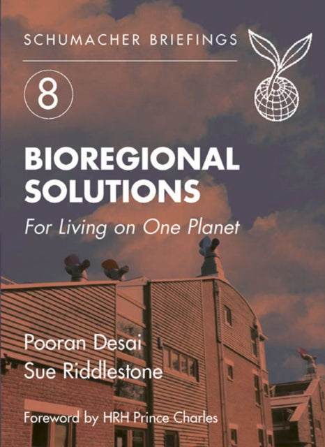 Bioregional Solutions : For Living on One Planet - 9781903998076