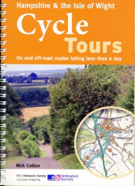 Hampshire & the Isle of Wight Cycle Tours : On and Off-road Routes Taking Less Than a Day - 9781904207528