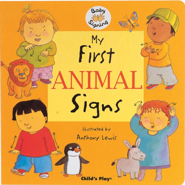 My First Animal Signs : BSL (British Sign Language) - 9781904550761