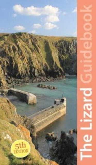 West Cornwall: The Lizard Guidebook : Helford, Coverack, Kynance, Mullion, Porthleven : 3 - 9781904645504