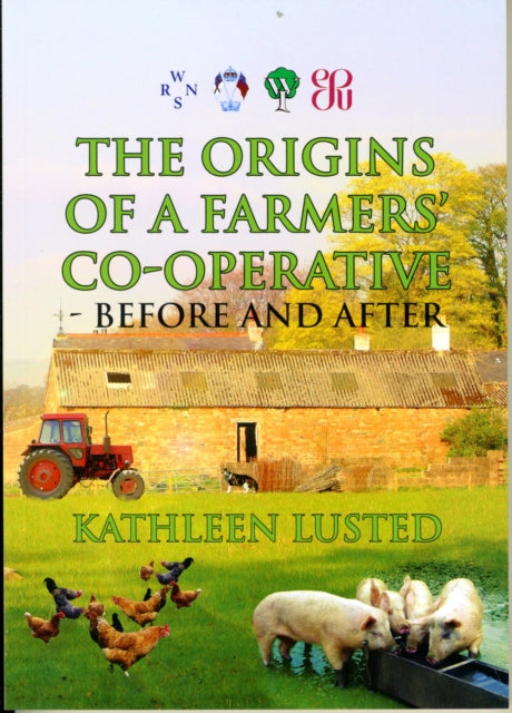 The Origins of a Farmers' Co-operative - Before and After - 9781906561642