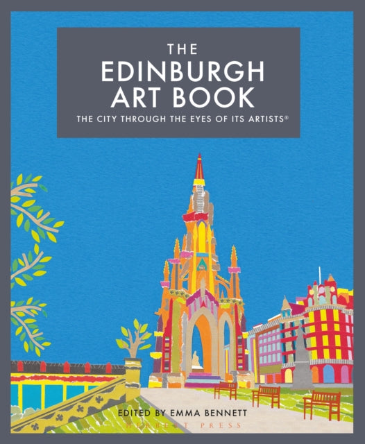 The Edinburgh Art Book : The city through the eyes of its artists - 9781906860929