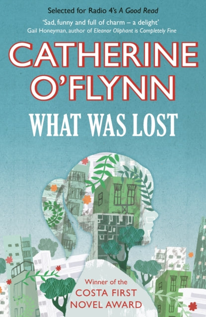 What Was Lost : Winner of the Costa First Novel Award - 9781906994259