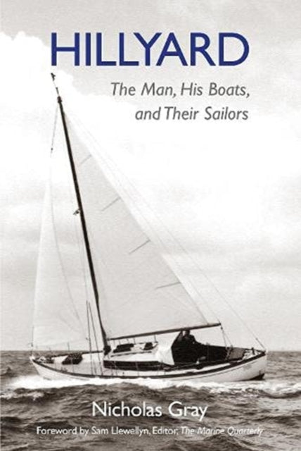 Hillyard : The Man, His Boats, and Their Sailors - 9781907206542