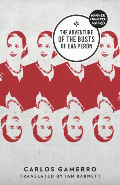 The Adventure Of The Busts Of Eva Peron - 9781908276506