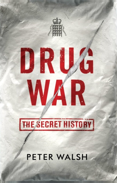 Drug War : The Secret History - 9781908479914