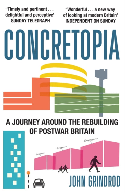 Concretopia: A Journey around the Rebuilding of Postwar Britain - 9781908699893
