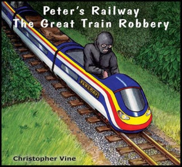 Peter's Railway the Great Train Robbery - 9781908897053