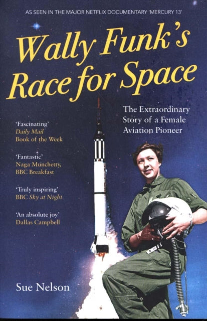 Wally Funk's Race for Space : The Extraordinary Story of a Female Aviation Pioneer - 9781908906380