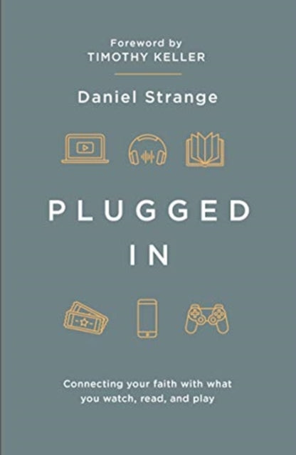 Plugged In : Connecting your faith with what you watch, read, and play - 9781909919419