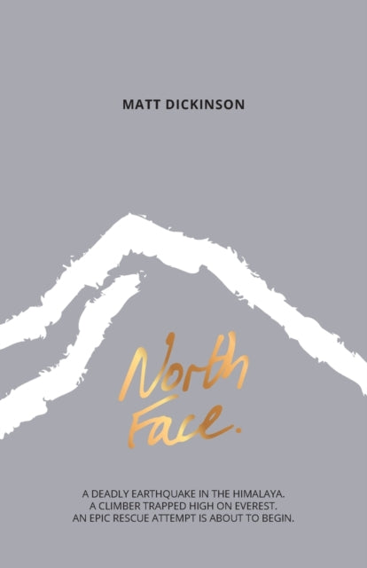 North Face : A deadly earthquake in the Himalaya. A climber trapped high on Everest. An epic rescue attempt is about to begin. : 2 - 9781910240465