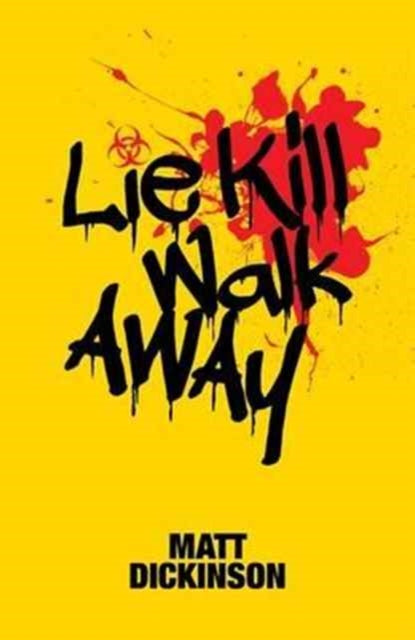 Lie Kill Walk Away - 9781910240861